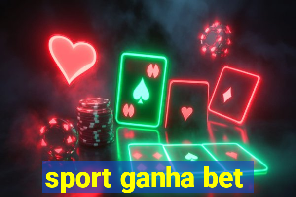 sport ganha bet